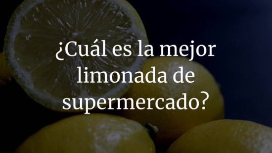 ¿Cuál es la mejor limonada de supermercado?