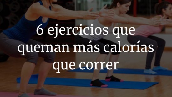 6 ejercicios que queman más calorías que correr
