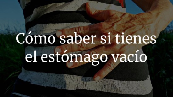 Cómo saber si tienes el estómago vacío