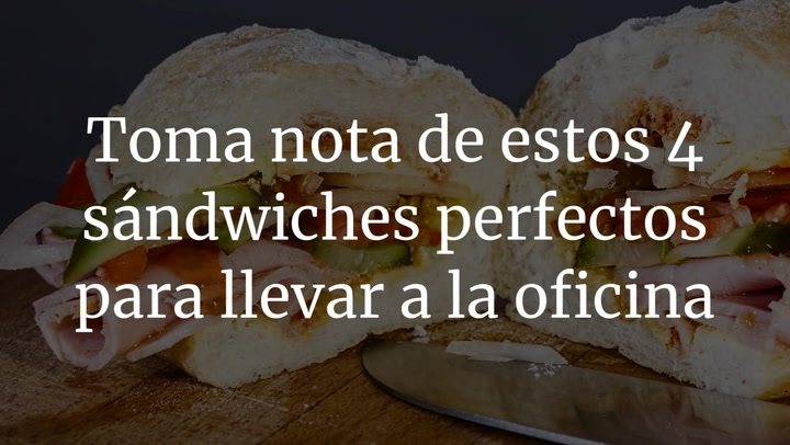Toma nota de estos 4 sándwiches perfectos para llevar a la oficina