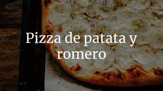 Pizza De Patata Y Romero