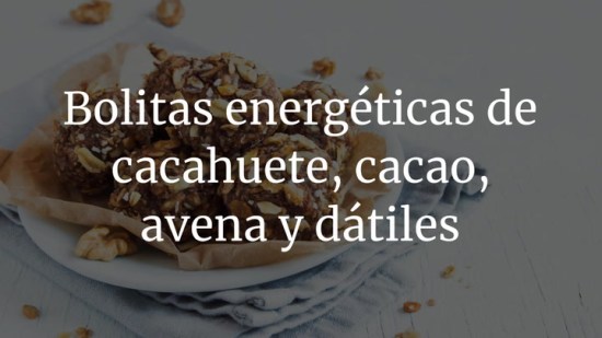 Bolitas energéticas de cacahuete, cacao, avena y dátiles