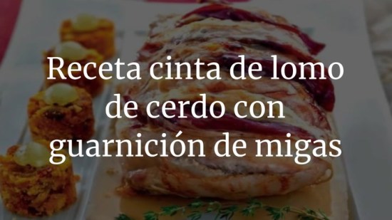 Cinta de lomo cerdo con guarnición de migas