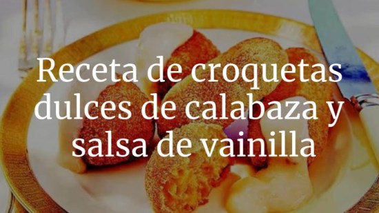 Croquetas dulces de calabaza y salsa de vainilla