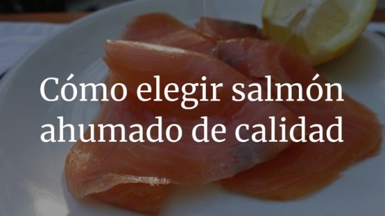 Cómo saber si un salmón ahumado es de calidad
