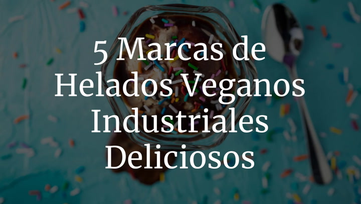 5 marcas de helados veganos industriales deliciosos