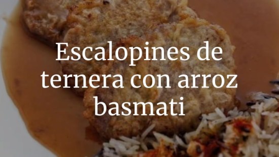 Escalopines De Ternera Con Arroz Basmati