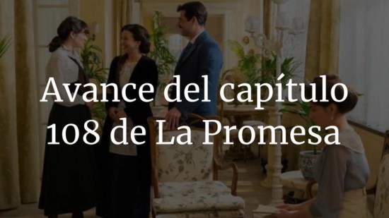 La promesa': avance del capítulo 108 de hoy en La 1