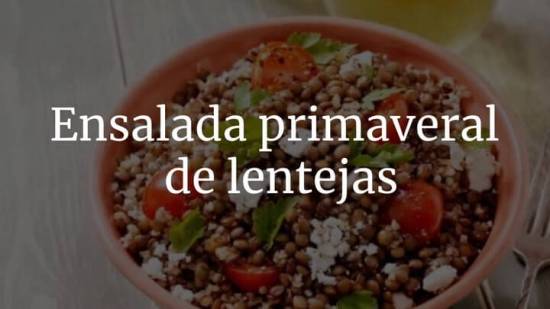 Ensalada primaveral de lentejas, un plato fresquito ideal para el almuerzo