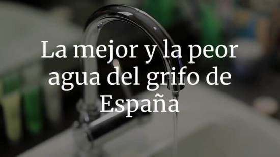 ¿Dónde puedo beber agua del grifo? Las mejores y las peores de España