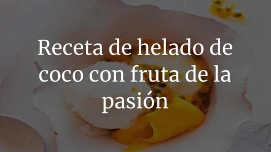 Helado de coco con fruta de la pasión