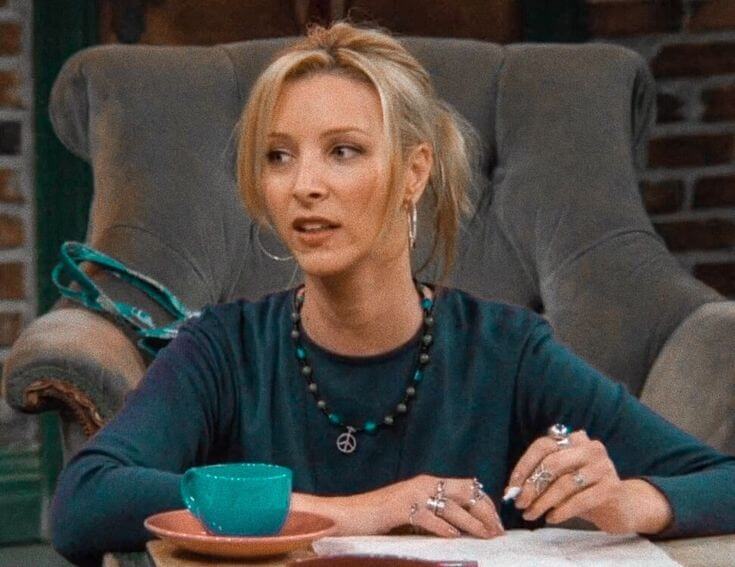 PHOEBE. LISA KUDROW